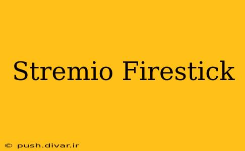 Stremio Firestick