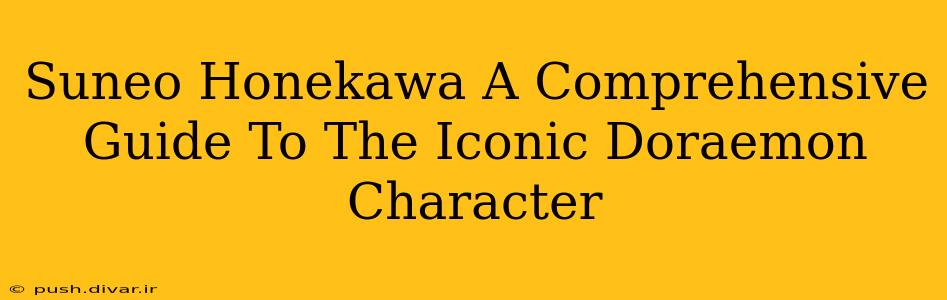 Suneo Honekawa A Comprehensive Guide To The Iconic Doraemon Character