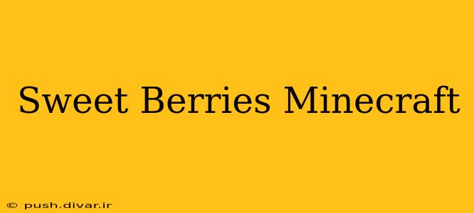 Sweet Berries Minecraft