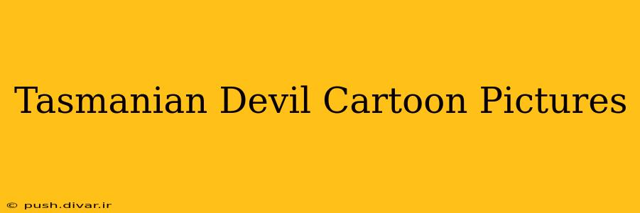 Tasmanian Devil Cartoon Pictures