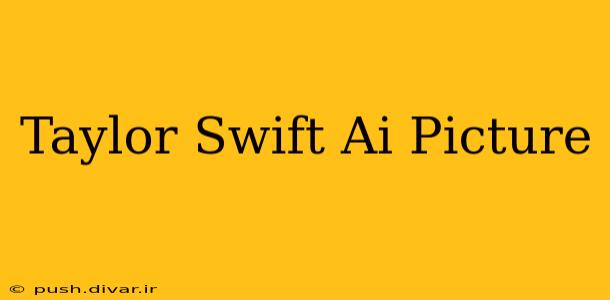 Taylor Swift Ai Picture