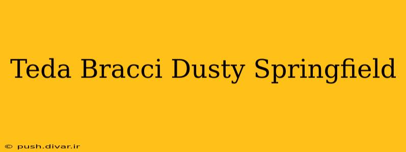 Teda Bracci Dusty Springfield