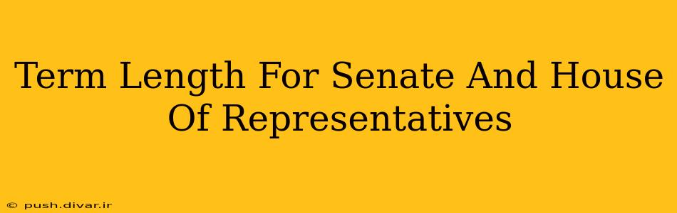 Term Length For Senate And House Of Representatives