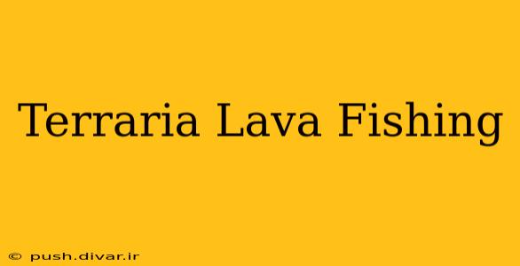 Terraria Lava Fishing