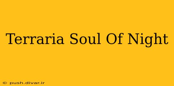Terraria Soul Of Night