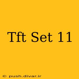 Tft Set 11