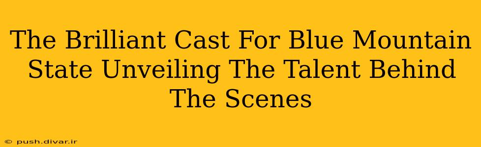 The Brilliant Cast For Blue Mountain State Unveiling The Talent Behind The Scenes