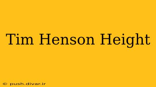 Tim Henson Height