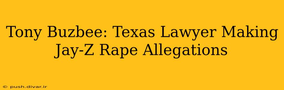 Tony Buzbee: Texas Lawyer Making Jay-Z Rape Allegations