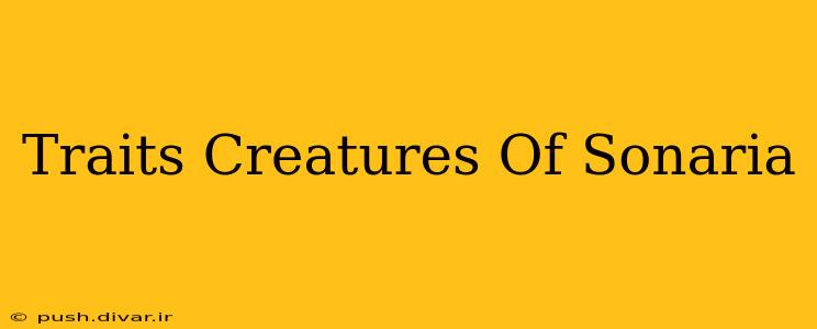 Traits Creatures Of Sonaria