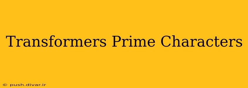 Transformers Prime Characters