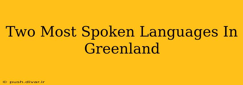 Two Most Spoken Languages In Greenland