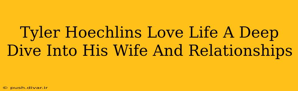 Tyler Hoechlins Love Life A Deep Dive Into His Wife And Relationships