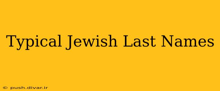 Typical Jewish Last Names