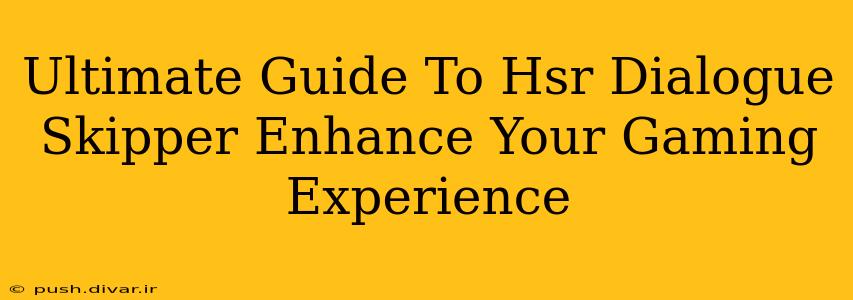 Ultimate Guide To Hsr Dialogue Skipper Enhance Your Gaming Experience