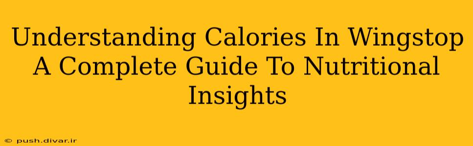 Understanding Calories In Wingstop A Complete Guide To Nutritional Insights