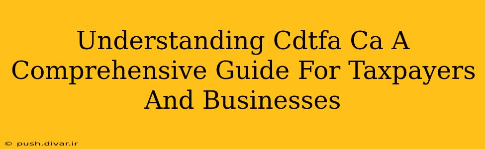 Understanding Cdtfa Ca A Comprehensive Guide For Taxpayers And Businesses