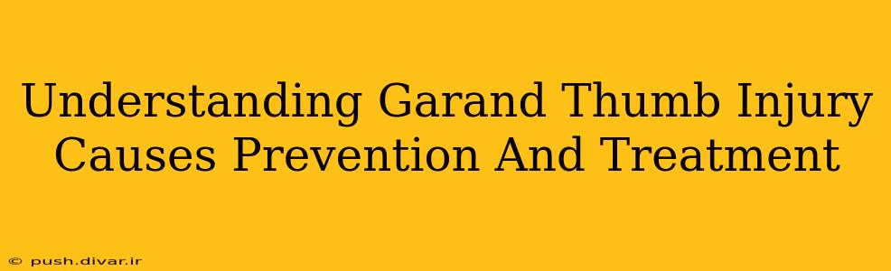 Understanding Garand Thumb Injury Causes Prevention And Treatment