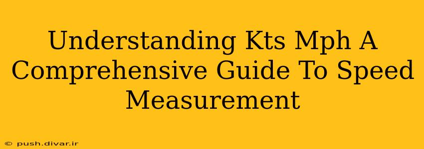 Understanding Kts Mph A Comprehensive Guide To Speed Measurement