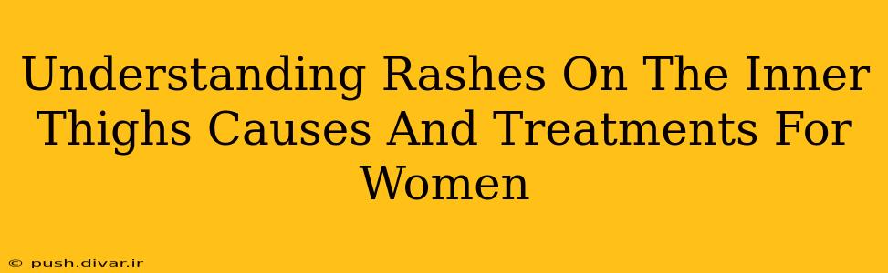 Understanding Rashes On The Inner Thighs Causes And Treatments For Women