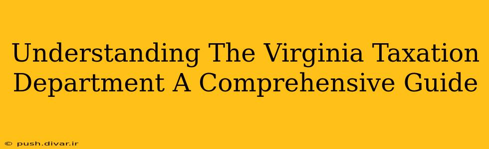 Understanding The Virginia Taxation Department A Comprehensive Guide