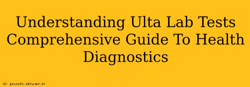 Understanding Ulta Lab Tests Comprehensive Guide To Health Diagnostics