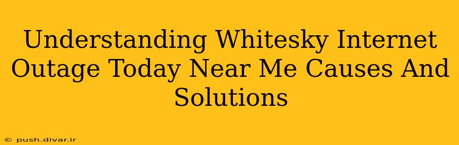 Understanding Whitesky Internet Outage Today Near Me Causes And Solutions