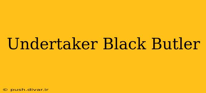 Undertaker Black Butler