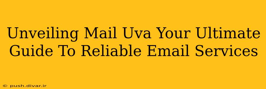 Unveiling Mail Uva Your Ultimate Guide To Reliable Email Services