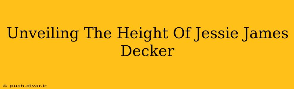 Unveiling The Height Of Jessie James Decker