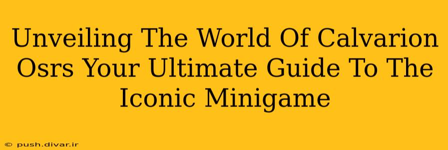 Unveiling The World Of Calvarion Osrs Your Ultimate Guide To The Iconic Minigame