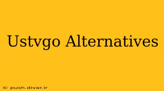 Ustvgo Alternatives