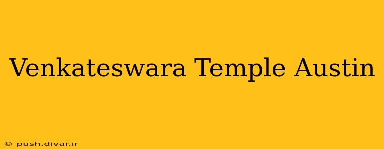 Venkateswara Temple Austin