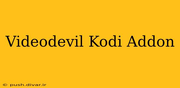 Videodevil Kodi Addon