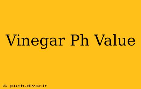 Vinegar Ph Value