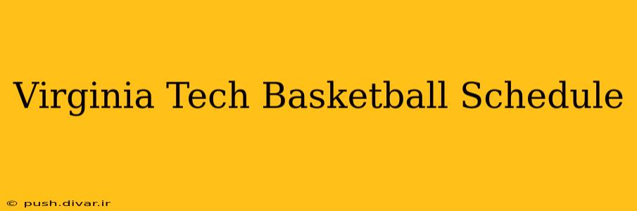 Virginia Tech Basketball Schedule