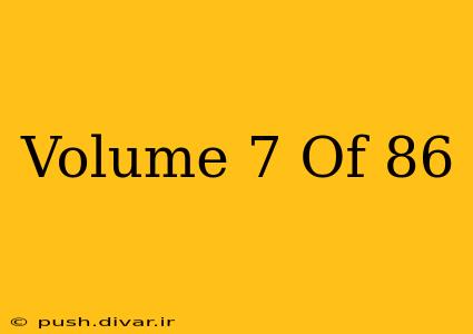 Volume 7 Of 86