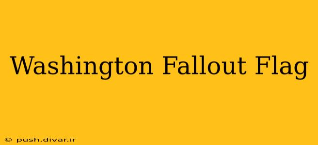 Washington Fallout Flag