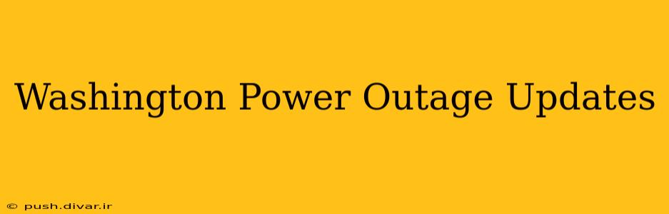 Washington Power Outage Updates