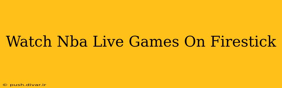 Watch Nba Live Games On Firestick