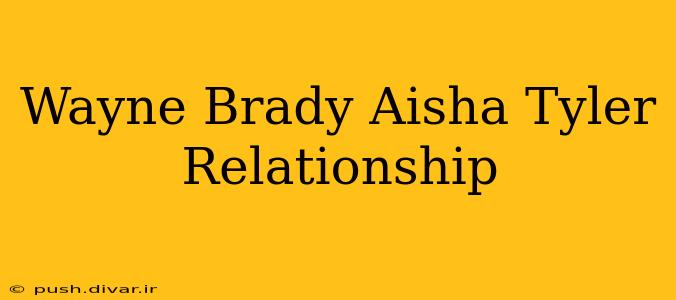 Wayne Brady Aisha Tyler Relationship