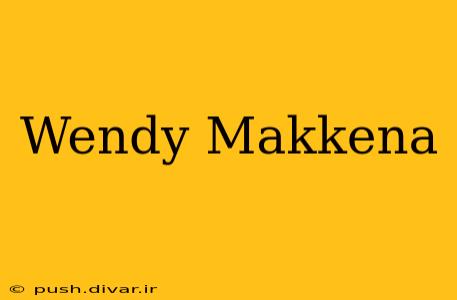 Wendy Makkena