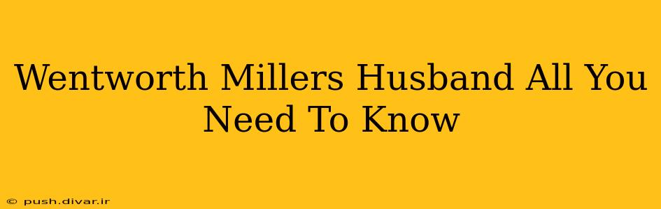 Wentworth Millers Husband All You Need To Know