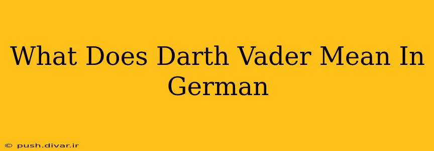 What Does Darth Vader Mean In German