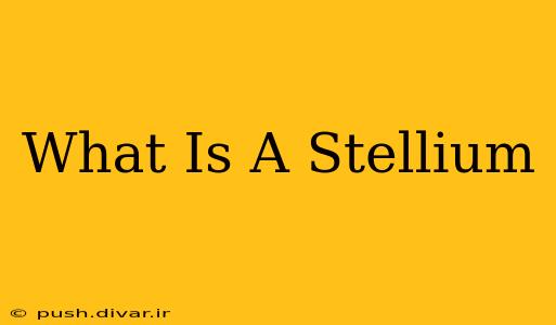 What Is A Stellium