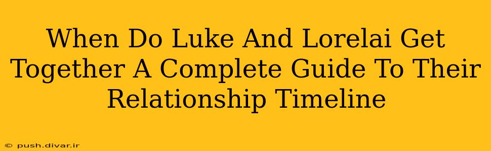 When Do Luke And Lorelai Get Together A Complete Guide To Their Relationship Timeline