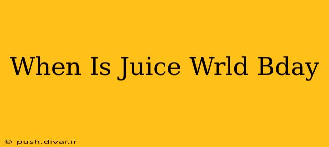 When Is Juice Wrld Bday