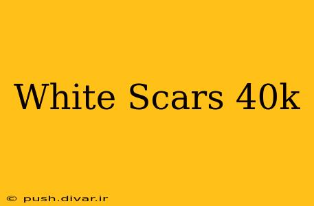 White Scars 40k