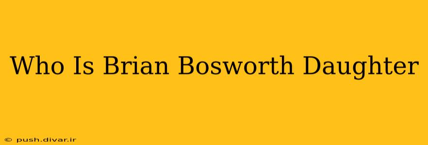 Who Is Brian Bosworth Daughter