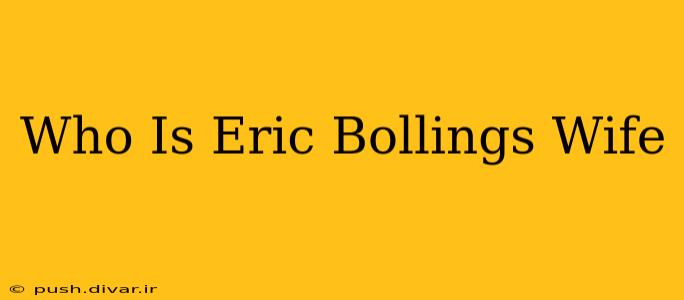 Who Is Eric Bollings Wife